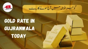 Gold Rate in Gujranwala Today 
